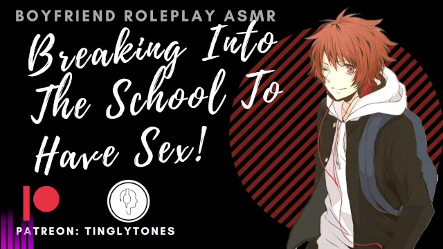 Breaking Into The School To Have Sex! Boyfriend Roleplay ASMR. Male Voice M4F Audio Only